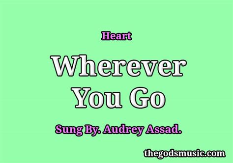 Wherever You Go Song Lyrics