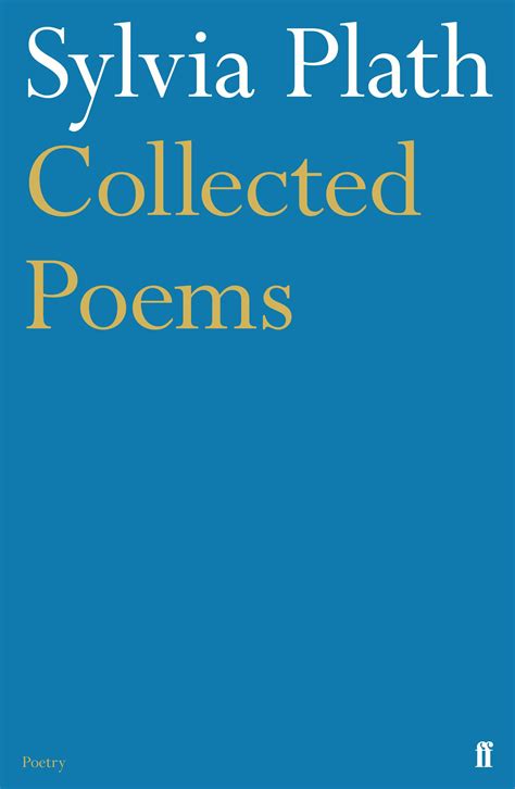 Collected Poems - Sylvia Plath, edited by Ted Hughes - 9780571118380 ...