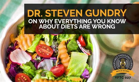 027: Dr. Steven Gundry on Why Everything You Know About Diets Are Wrong