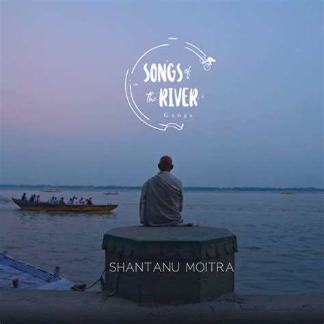 Stream Jaag Uthi Usha (From "Songs Of The River - Ganga") by Shantanu ...