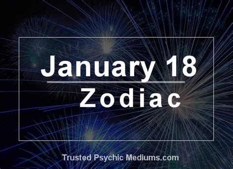 January 18 Zodiac - Complete Birthday Horoscope & Personality Profile