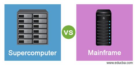 Supercomputer vs Mainframe | Top Comparisons to Learn