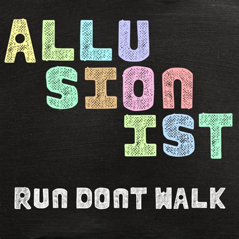 Run Dont Walk | Allusionist