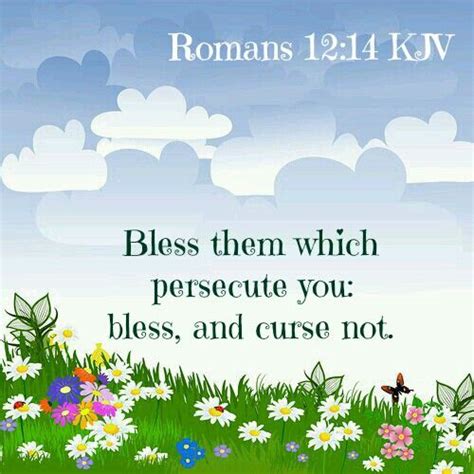 Romans 12:14 KJV | Holly bible, Kjv, Praise the lords