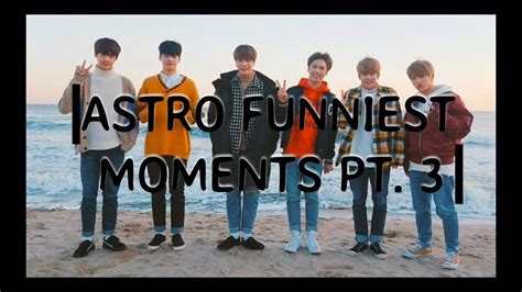 ASTRO [아스트로] Funniest Moments Pt. 3 - YouTube