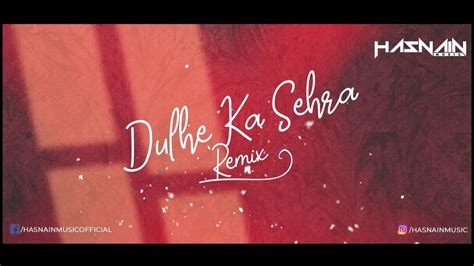 Hasnain Music - Dulhe Ka Sehra (Remix) | Nusrat Fateh Ali Khan - YouTube Music