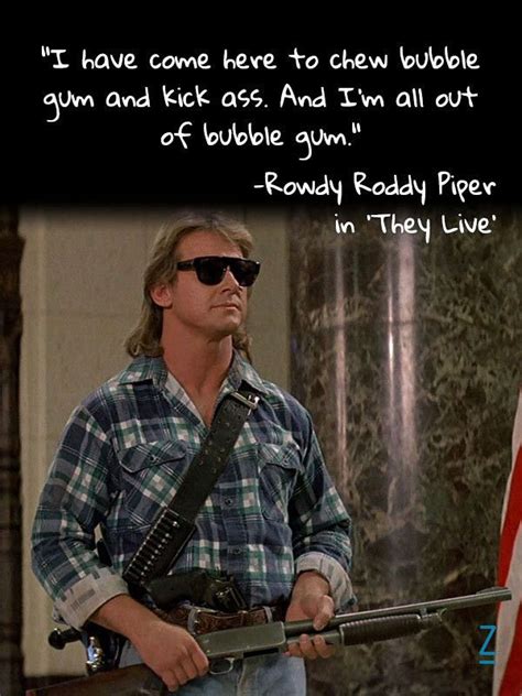 rowdy roddy piper movie quotes - Louvenia Whiting