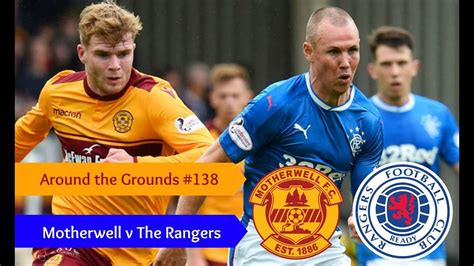 MOTHERWELL v RANGERS #138 (06/08/2017) - YouTube