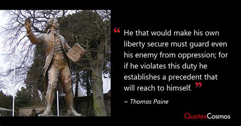 “He that would make his own liberty…” Thomas Paine Quote