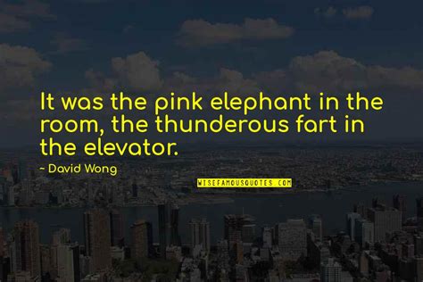 Pink Elephant In The Room Quotes: top 13 famous quotes about Pink ...