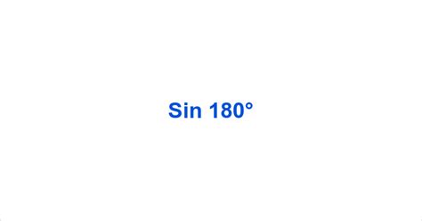 Sin 180° – Sin180° Value – What is the sin of 180 degrees?