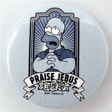 The Simpsons - Praise Jebus Large Button Badge