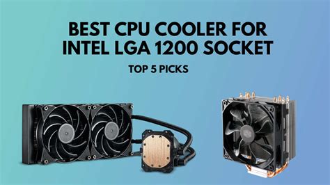 Best Intel LGA 1200 Socket Compatible CPU Coolers [2024]