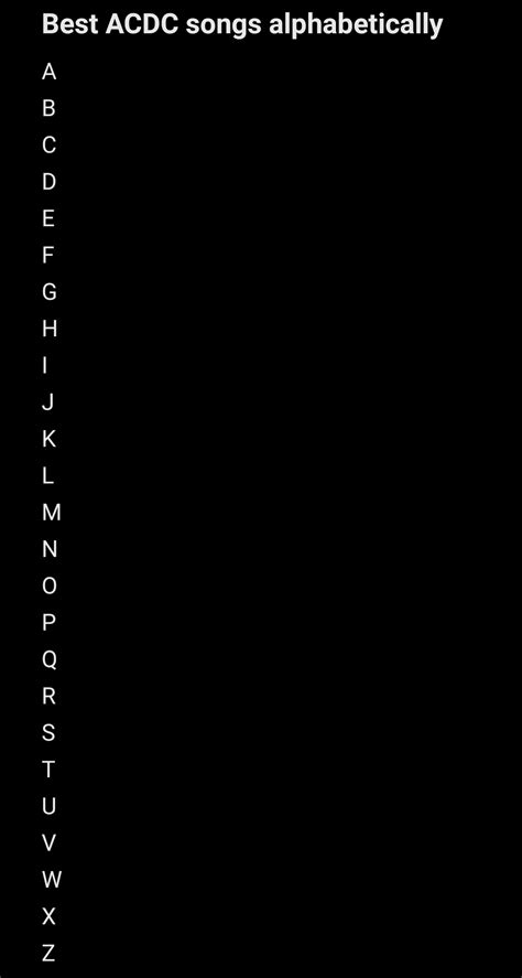 Best ACDC songs in alphabetical order. Today, the letter A. Write your favorite song. Vote using ...
