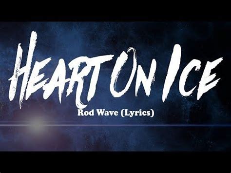 Rod Wave - Heart On Ice (Lyrics) - YouTube | Waves song, Waves lyrics ...