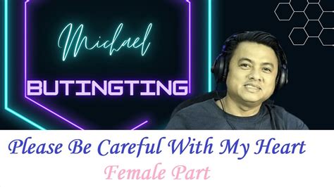 Please Be Careful with My Heart Karaoke Duet II Female Part Only II Michael Butingting - YouTube