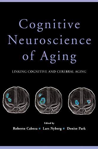 Cognitive Neuroscience of Aging : Linking Cognitive and Cerebral Aging: Very Good (2004) 1st ...