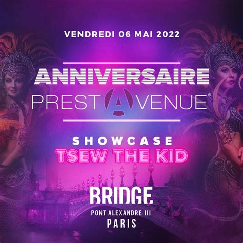 PrestAvenue Anniversaire 9 Ans Showcase Tsew The Kid Bridge Club Pont Alexandre III | Placeminute