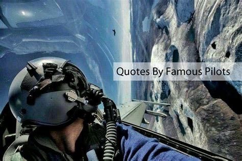 25 Quotes by Famous Pilots that will Awe and Inspire You - Defence Aviation