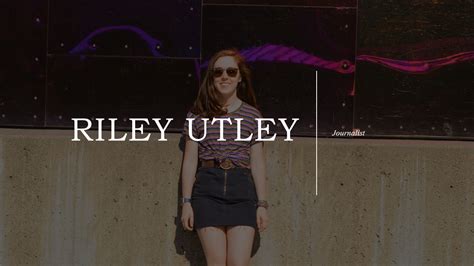 Riley Utley | Journalist