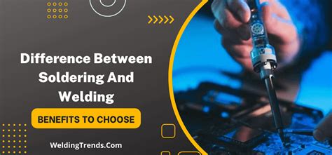 Soldering Vs Welding | Differences & Benefits