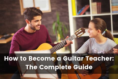 How to Become A Guitar Teacher: The Complete Guide (2024)