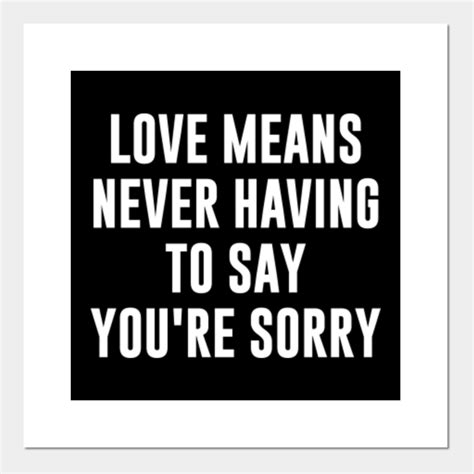 Love means never having to say you're sorry - Movie Lovers - Posters ...