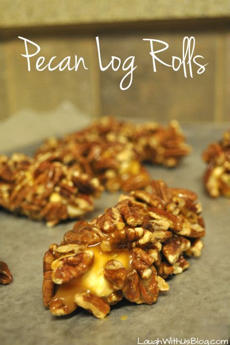 Pecan Log Rolls - Laugh With Us Blog