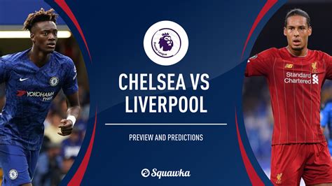 Chelsea v Liverpool prediction, preview, team news | Premier League