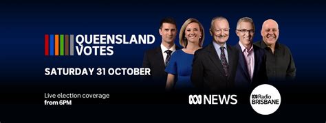 QUEENSLAND VOTES: Saturday 31st October | About the ABC