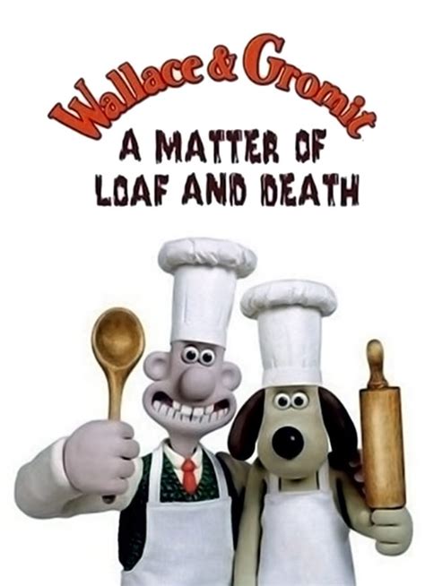 Wallace and Gromit: A Matter of Loaf and Death (2009) Poster #1 ...