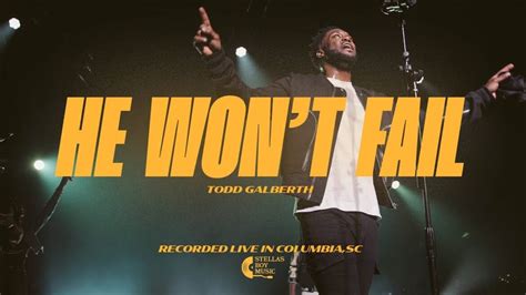 [Music, Lyrics + Video] TRIBL feat. Todd Galberth - He Won't Fail ...