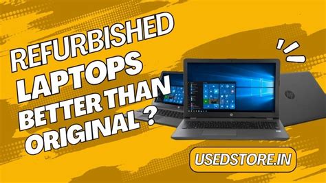 Is Refurbished Laptops Better Than Original?