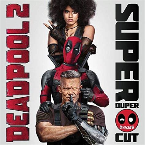 ‘Deadpool 2’ – Super Duper Cut Soundtrack Album Released | Film Music Reporter