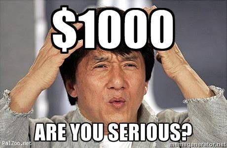 $1000 Are you serious? | Confused Jackie Chan | Jackie chan meme, Jackie chan, Jackie chan confused