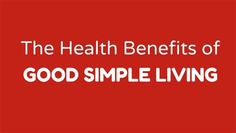 The Health Benefits of Good Simple Living