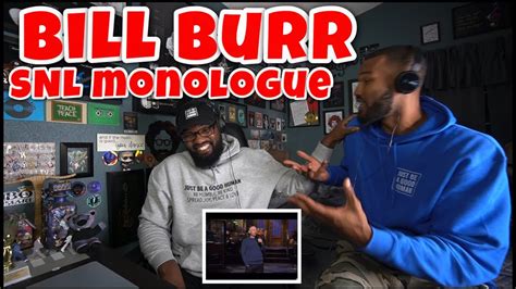 Bill Burr - SNL Monologue | REACTION - YouTube