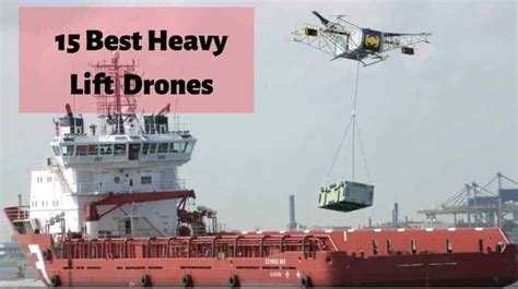 15 Best Heavy Lift Drones In The World – Drone Tech Planet