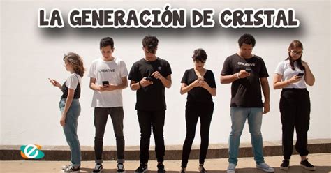 La generación de cristal