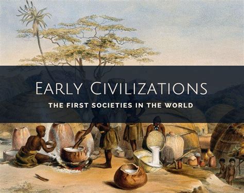 Early Civilizations: The First Historical Civilizations – Ancient Civilizations World