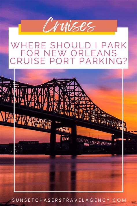 Where should I park for New Orleans Cruise Port Parking?