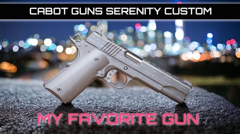 Cabot Guns Serenity Custom - The best gun in my collection! - YouTube