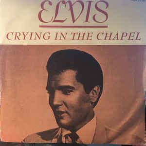 Elvis Presley With The Jordanaires - Crying In The Chapel (Vinyl) | Discogs