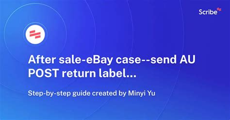 After sale-eBay case--send AU POST return label in reply | Scribe
