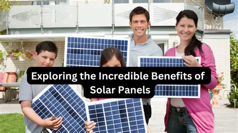 Exploring the Incredible Benefits of Solar Panels - solarstarinfo.com