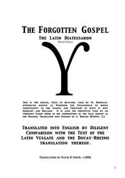 The Forgotten Gospel : Author of Latin Original: Tatian, aka Ammonius ...