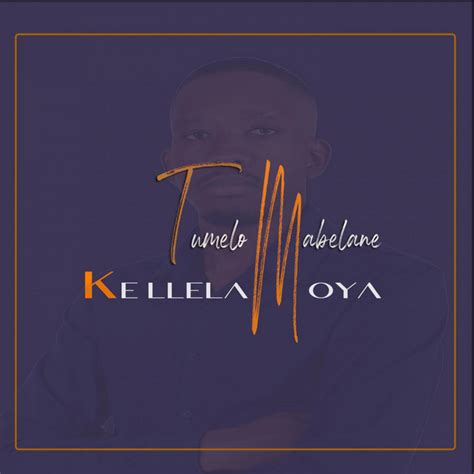 Ke Llela Moya - Single by Tumelo Mabelane | Spotify