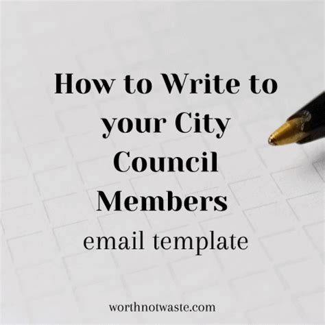 How to Write to your City Council Members Template - Worth Not Waste