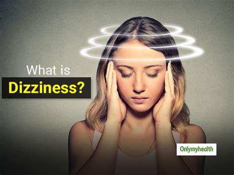 What Is Dizziness? Here Are Its Causes, Symptoms, Diagnosis And Treatment | OnlyMyHealth