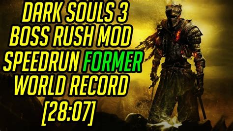 Dark Souls 3 Boss Rush Mod Speedrun Former World Record [28:07] - YouTube